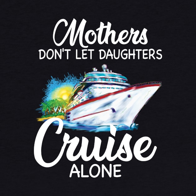 Mothers Don't Let Daughters Cruise Alone by Thai Quang